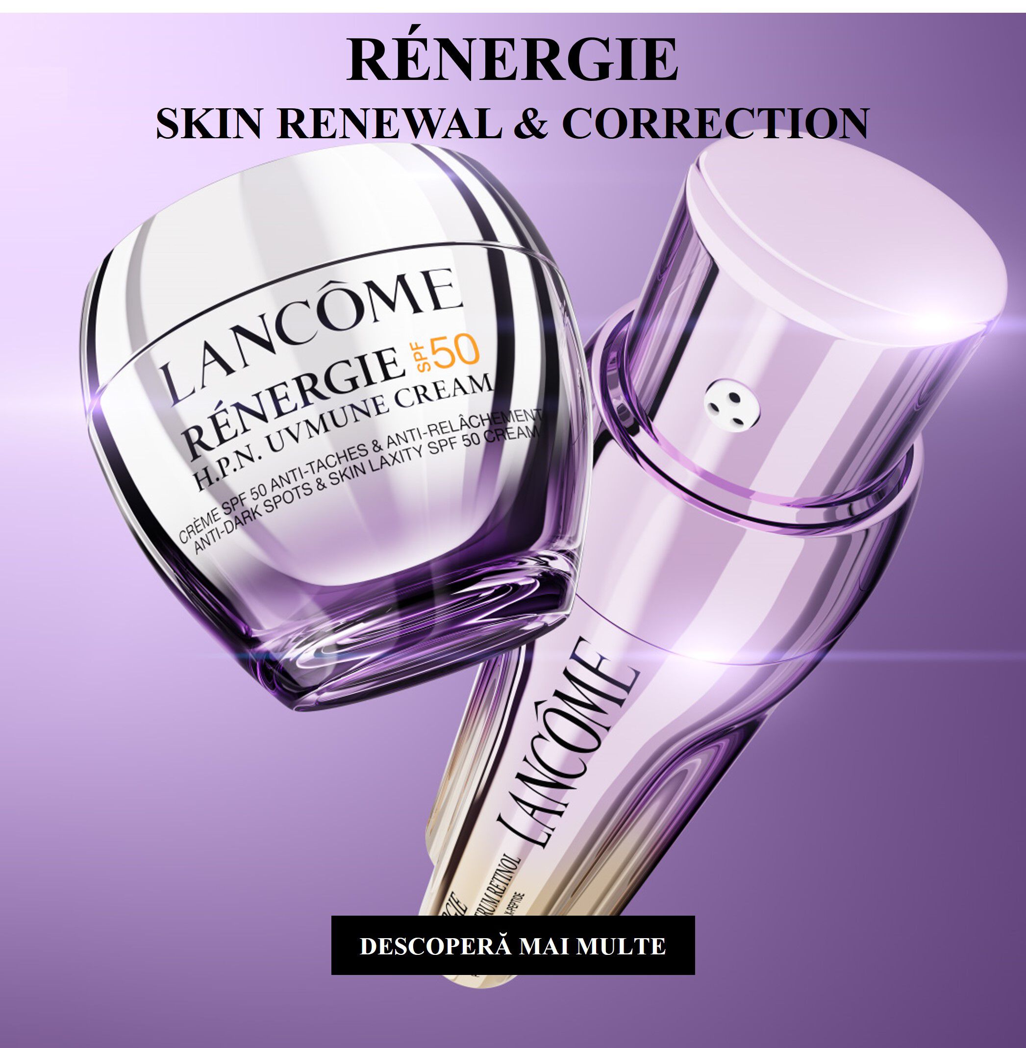 Alt text: Imaginea prezintă două produse de ingrijire a pielii de la Lancome, un borcan cu cremă și un flacon cu ser, ambele avand eticheta "Renergie" și indicand conținutul SPF 50 pentru protecția solară.